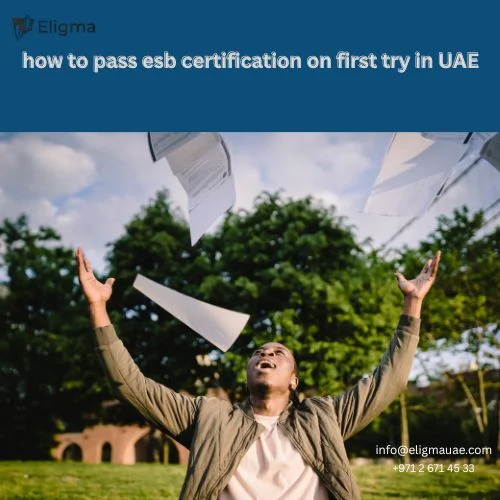 how to pass esb certification on first try in UAE
